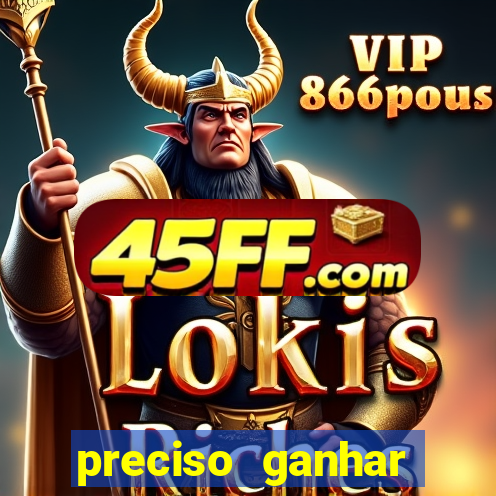 preciso ganhar dinheiro urgente